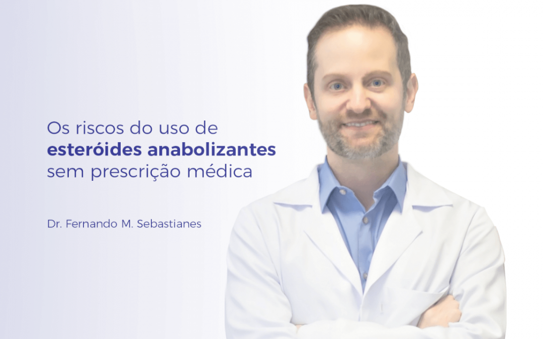 Os riscos do uso de esteroides anabolizantes sem prescrição médica